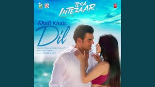 Download lagu Khali Khali Dil (From 'Tera Intezaar') mp3 Download lagu Khali Khali Dil (From 'Tera Intezaar') mp3