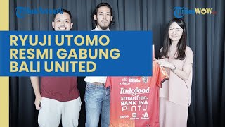 Sementon Buat Julukan Baru untuk Serdadu Tridatu, Ryuji Utomo Resmi Gabung Bali United