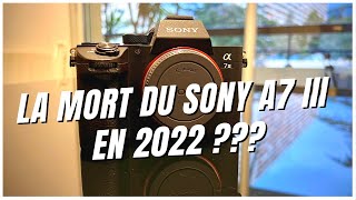 LA MORT DU SONY A7III en 2022 🤔🤔
