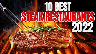 Top 10 Steak Restaurants In The World 2022 || Best Steak Restaurants Review