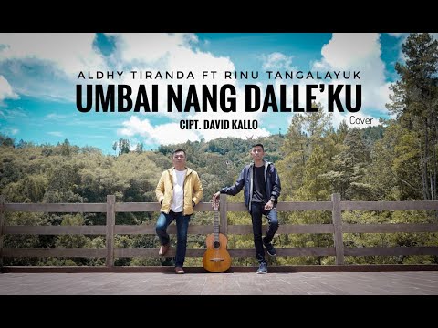 Lagu Toraja 2021 || UMBAI NANG DALLE'KU (Cover) || Aldhy Tiranda ft Rinu Tangalayuk