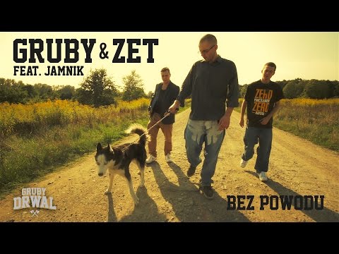 Gruby & Zet - Bez powodu (feat. Jamnik, prod. Zet) [OFFICIAL VIDEO]