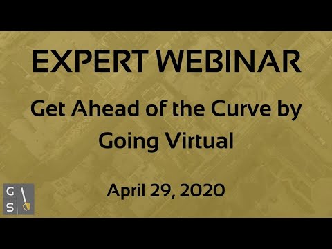 Expert Webinar - Get Ahead of the Curve by Going Virtual