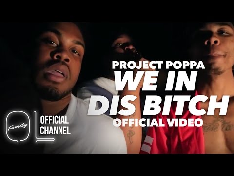 PROJECT POPPA - WE IN DIS BITCH l DIR @YOUNG KEZ