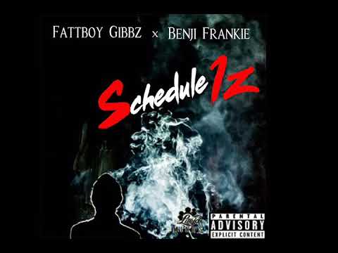 Fattboy Gibbz feat. Benji Frankie - Schedule 1z