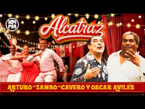 Arturo Zambo Cavero & Oscar Aviles - El Alcatraz (letra oficial)