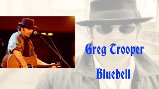 Greg Trooper - Bluebell ( Lyrics )