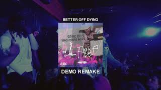 Lil Peep - Better Off Dying (Demo Remake)