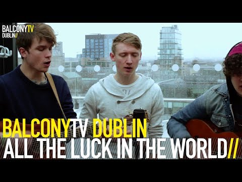 ALL THE LUCK IN THE WORLD - AWAY (BalconyTV)