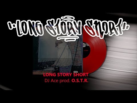 LONG STORY SHORT Preorder #3 - DJ Ace prod. O.S.T.R.