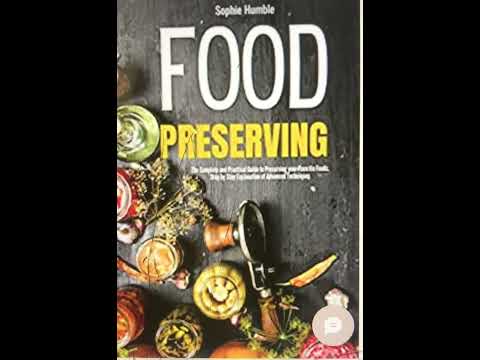 136:Preserving Food: The Complete and Practical Guide to Preserving your Favorite Foods.