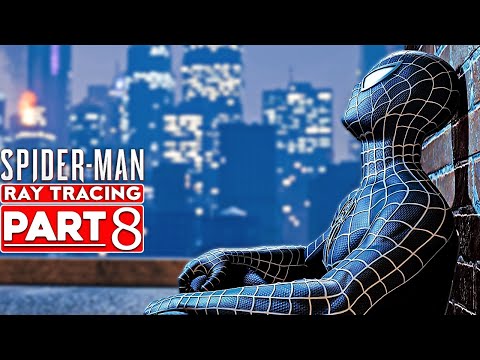 SPIDER-MAN PC Walkthrough Gameplay Part 8 VENOM SUIT RAIMI [4K 60FPS HDR RAY TRACING] No Commentary