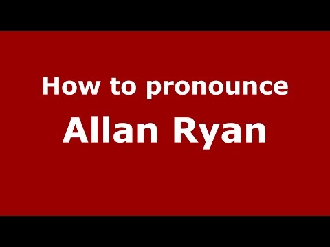 How to pronounce Allan Ryan (American English/US)  - PronounceNames.com