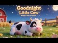Goodnight, Little Cow 🐄✨ | Bedtime Lullaby for Children 