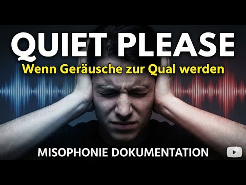 Quiet Please – Wenn Geräusche zur Qual werden (triggerfreie Misophonie Dokumentation)
