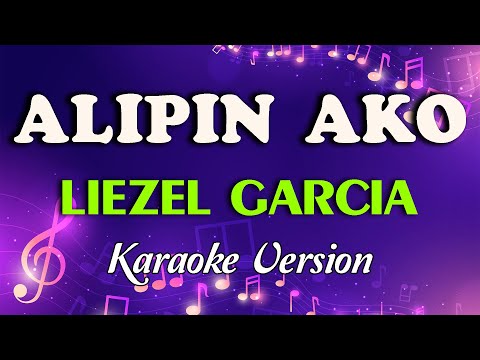 Alipin Ako - Liezel Garcia (KARAOKE)