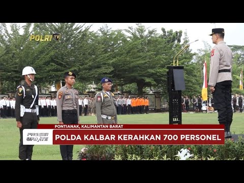 PRESISI UPDATE : POLDA KALBAR GELAR APEL PASUKAN OPERASI LIONG KAPUAS 2025 27/01/2025 09.00