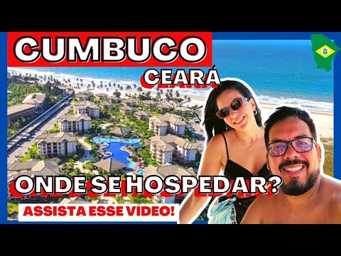 PRAIA DO CUMBUCO CEARÁ, ONDE SE HOSPEDAR?