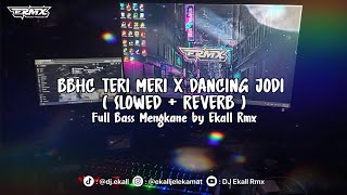 Download lagu BBHC TERI MERI X DANCING JODI SLOWED REVERB FULL BASS MENGKANE 2026 - Ekall Rmx mp3