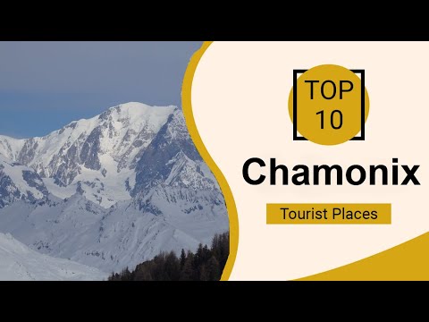 Top 10 Best Tourist Places to Visit in Chamonix | France - English