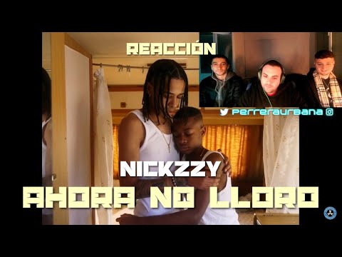 (REACCIÓN) Nickzzy - Ahora No Lloro (Video Oficial) #SPANISHDRILL