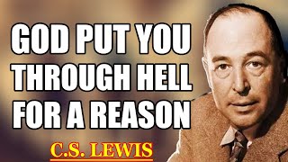 CHOSEN ONES: GOD TESTING YOU THROUGH HELL TO PREPARE YOU TO SAVE THE WORLD! | C.S. Lewis 2025