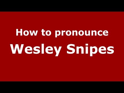 How to pronounce Wesley Snipes (American English/US)  - PronounceNames.com
