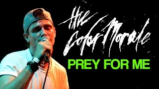 The Color Morale - &quot;Prey For Me&quot; LIVE! The Get Real Tour
