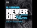 DJ Drama Ft Jadakiss, Cee-Lo Green, Nipsey Hussle & Young Jeezy - Never Die DJ Drama Ft Jadakiss, Cee-Lo Green, Nipsey Hussle & Young Jeezy - Never Die
