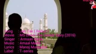 Jab Tak ( Redux ) [English]. MS Dhoni | Armaan Malik | Amaal Mallik | Sushant Singh Rajput