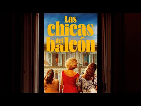 Ya se encuentra en cines: Las chicas del balcón