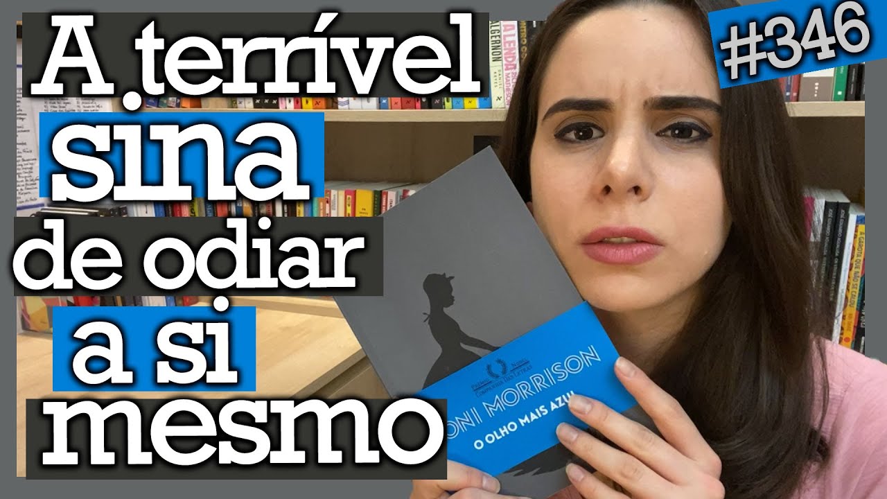 O OLHO MAIS AZUL, DE TONI MORRISON (#346)