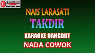 Download lagu KARAOKE DANGDUT TAKDIR - NAIS LARASATI (COVER) NADA COWOK mp3