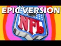 NFL Theme But It S EPIC