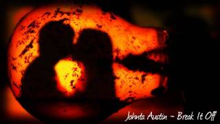 Johnta Austin - Break It Off + DL [New RnB Music 2010]