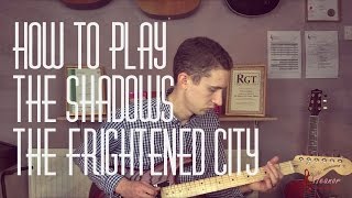 How to play the Frightened City by the Shadows - Guitar Lesson Tutorial