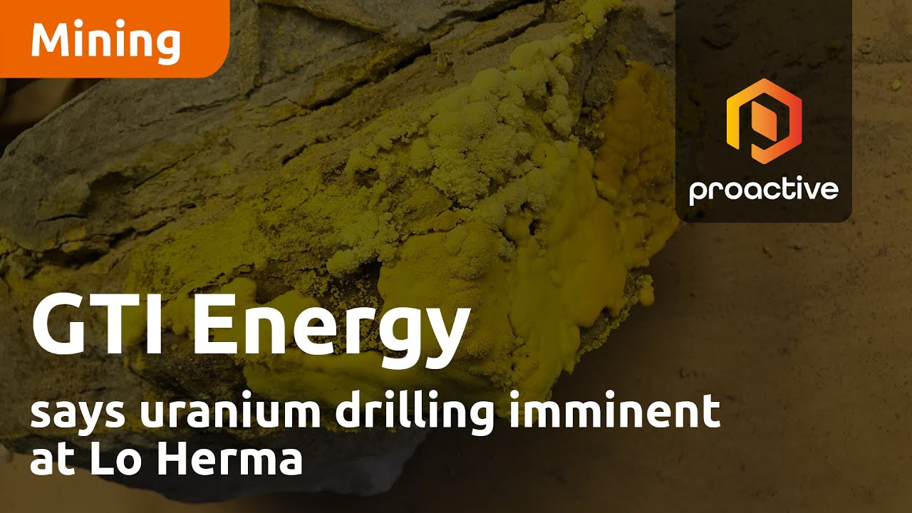 GTI Energy says uranium drilling imminent at Lo Herma
