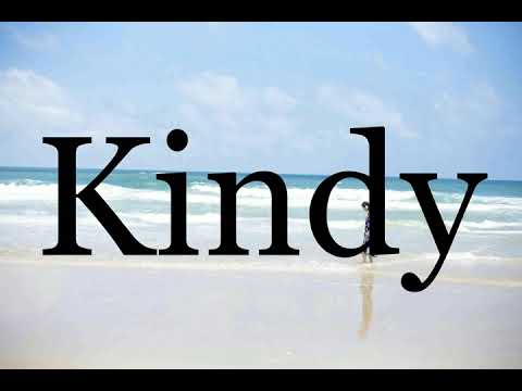 How To Pronounce Kindy🌈🌈🌈🌈🌈🌈Pronunciation Of Kindy