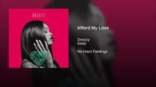Dreezy - Afford My Love (No hard feeings)