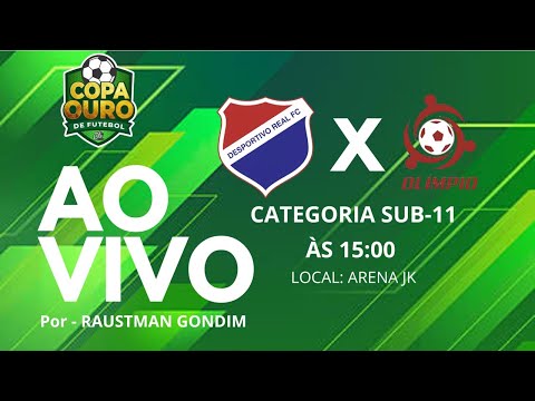 COPA OURO DE FUTEBOL 2026 DESPORTIVO REAL X OLIMPIO AO VIVO E COM IMAGENS CATEGORIA SUB-11