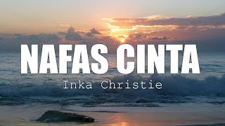 Download lagu Nafas Cinta - Inka Christie & Amy Search (Lirik Lagu) mp3