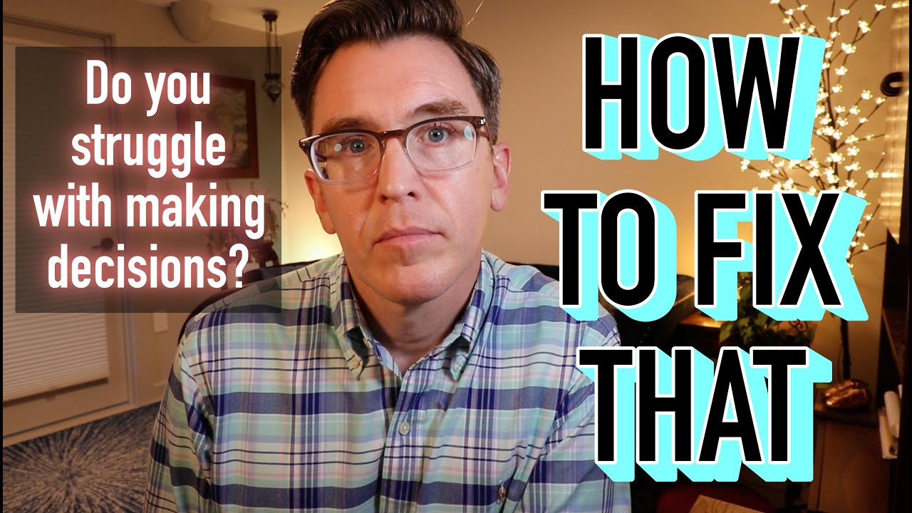 Do You Have Problems Making Decisions? - Childhood Trauma