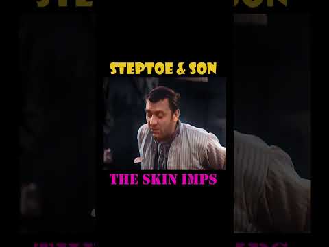 Steptoe And Son - The Skin Imps