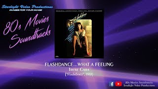 Flashdance...What A Feeling - Irene Cara (&quot;Flashdance&quot;, 1983)