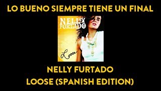 Nelly Furtado - Lo Bueno Siempre Tiene Un Final (Audio)