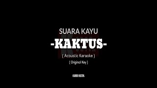 Download lagu Suara Kayu - Kaktus ( Acoustic Karaoke ) Original key   Lirik mp3
