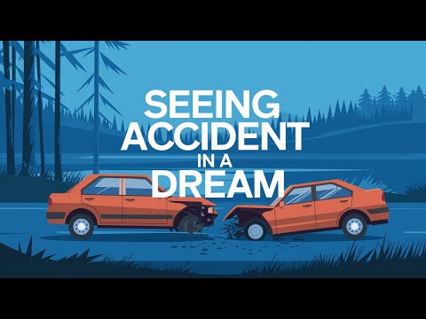 What is the Meaning of Seeing Accident in a Dream?