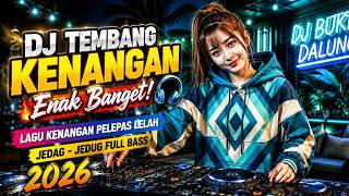 Download lagu DJ Tembang Kenangan Enak Banget! 🎧 Lagu Kenangan Pelepas Lelah | Jedag - Jedug Full Bass 2026 mp3 Download lagu DJ Tembang Kenangan Enak Banget! 🎧 Lagu Kenangan Pelepas Lelah | Jedag - Jedug Full Bass 2026 mp3