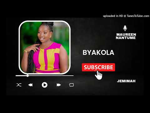 Byakola [Clean Audio] Maureen Nantume X Jemimah