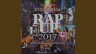 Uncle Murda Presents Rap Up 2017